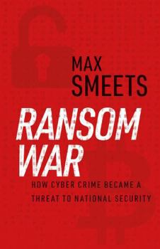 Hardcover Hurst Co Publishers Ltd Ransom War How Cyber Crime Became a Threat to National Security. Book