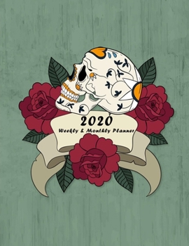 2020 Weekly & Monthly Planner : Sugar Skull Calendar 2020 - Planner 2020-2021 - Skull and Roses Tattoo 8. 5 X11 (21. 59cm X 27. 94cm) Jan 1, 2020 to Dec 31, 2020: Weekly & 12 Month Planner + Calendar
