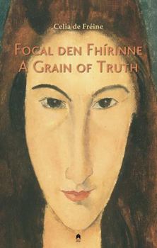 Paperback A Grain of Truth / Focal Den Fhírinne Book