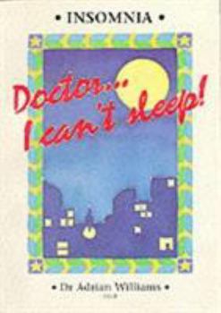 Paperback Insomnia - Doctor I Can't Sleep Book