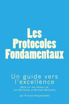 Paperback Les Protocoles Fondamentaux (The Core Protocols): Un guide vers l'excellence [French] Book