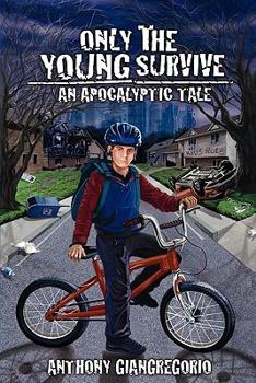 Paperback Only The Young Survive: An Apocalyptic Tale Book