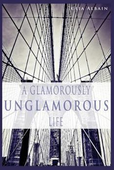 Paperback A Glamorously Unglamorous Life Book