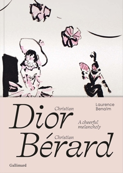 Paperback Christian Dior - Christian Bérard: A Cheerful Melancholy Book