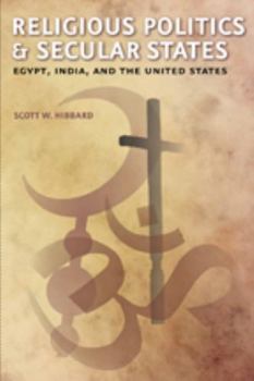 Paperback Religious Politics and Secular States: Egypt, India, and the United States Book