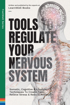 Paperback Tools to Regulate Your Nervous System: Somatic, Cognitive & Lifestyle Techniques to Create Calm, Relieve Stress & Reduce Anxiety Book