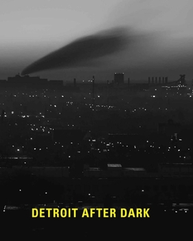 Hardcover Detroit After Dark: Photographs from the Collection of the Detroit Institute of Arts Book