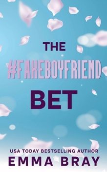 The #FakeBoyfriend Bet (Fauxmance Files)