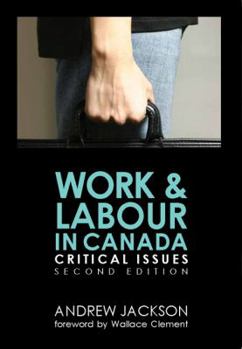 Paperback Work and Labour in Canada: Critical Issues Book