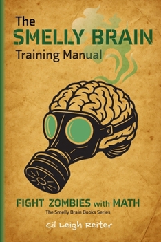 Paperback The Smelly Brain Training Manual: Fight Zombies with Math Book