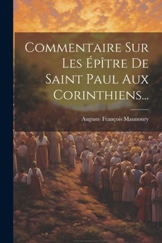 Paperback Commentaire Sur Les Épître De Saint Paul Aux Corinthiens... [French] Book