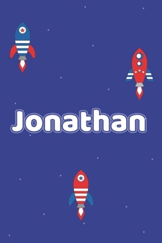 Jonathan: Vornamen Notizbuch für Jungen und Männer - Notizbuch, Notizheft oder Schreibheft für Schule, Uni, Beruf, Job oder Einschulung mit Raketen ( ... - Format 6x9 ca. DIN A5 (German Edition)