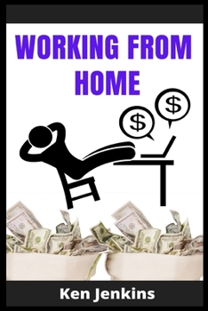 Paperback Working from Home: Earn Income By Working From Home, with No Prior Experience! Start Making Money with the Right Home Business In 2021. B Book