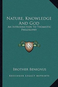 Paperback Nature, Knowledge And God: An Introduction To Thomistic Philosophy Book