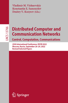Paperback Distributed Computer and Communication Networks: Control, Computation, Communications: 25th International Conference, Dccn 2022, Moscow, Russia, Septe Book