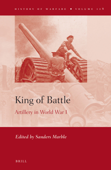 Hardcover King of Battle: Artillery in World War I Book