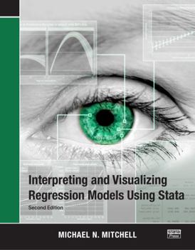 Paperback Interpreting and Visualizing Regression Models Using Stata Book
