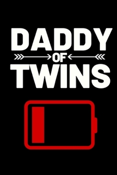Daddy Of Twins: Funny Dad Notebook/Journal (6” X 9”) Best Father Gift For Birthday Or Christmas