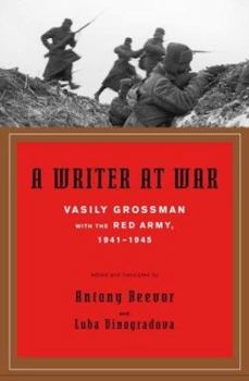 Hardcover A Writer at War: Vasily Grossman with the Red Army, 1941-1945 Book