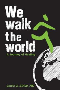 Paperback We Walk the World: A Journey of Healing Book