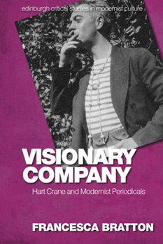 Hardcover Visionary Company: Hart Crane and Modernist Periodicals Book