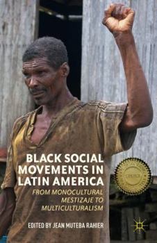 Paperback Black Social Movements in Latin America: From Monocultural Mestizaje to Multiculturalism Book