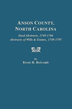 Paperback Anson County, North Carolina. Deed Abstracts, 1749-1766; Abstracts of Wills & Estates, 1749-1795 Book