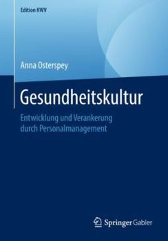 Paperback Gesundheitskultur: Entwicklung Und Verankerung Durch Personalmanagement [German] Book