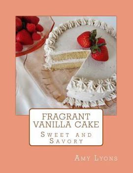 Paperback Fragrant Vanilla Cake: Sweet and Savory Book