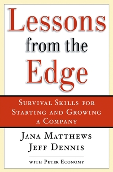 Hardcover Lessons from the Edge: Survival Skills for Starting and Growing a Company Book