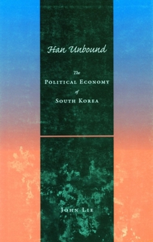 Paperback Han Unbound: The Political Economy of South Korea Book