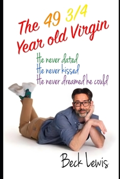 The 49 3/4 Year Old Virgin: A Late-Bloomer Gay Romance About First Love, BL Fandom, and Starting Life at 49¾ (Barista Brewed Love)