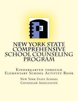 Paperback New York State Comprehensive School Counseling Program: Kindergarten Through Elementary School Activity Book