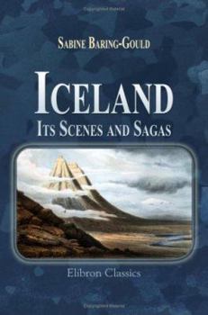 Paperback Iceland: Its Scenes and Sagas Book