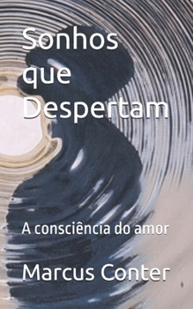 Paperback Sonhos que Despertam: A consciência do amor [Portuguese] Book