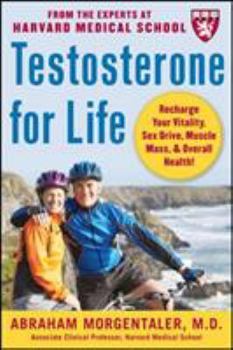 Paperback Testosterone for Life: Recharge Your Vitality, Sex Drive, Muscle Mass, and Overall Health Book
