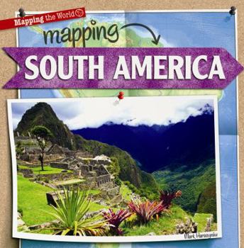 Mapping South America - Book  of the Mapping the World