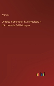 Hardcover Congrès International d'Anthropologie et d'Archéologie Préhistoriques [French] Book