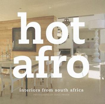Hardcover Hot Afro: Interiors from Southern Africa Book