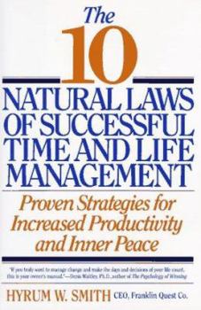 Hardcover The 10 Natural Laws of Successful Time and Life Management: Proven Strategies for Increased Productivity and Inner Peace Book