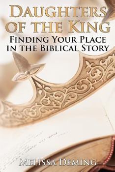 Paperback Daughters of the King: Finding Your Place in the Biblical Story Book