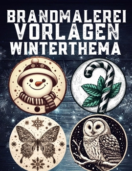 Paperback Brandmalerei Vorlagen Winterthema: Weihnachtliche Vorlagenbuch für dekorative Astscheiben [German] Book