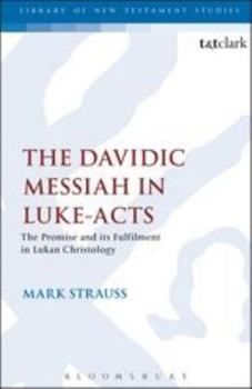 Hardcover The Davidic Messiah in Luke-Acts: The Promise and Its Fulfilment in Lukan Christology Book