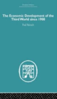 Hardcover The Economic Development of the Third World Since 1900 Book