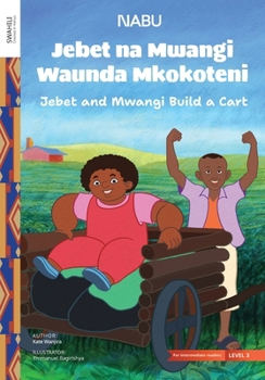 Paperback Jebet and Mwangi Build a Cart Book