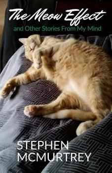 Paperback The Meow Effect: and Other Stories From My Mind Book