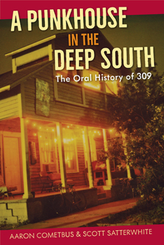 Paperback A Punkhouse in the Deep South: The Oral History of 309 Book