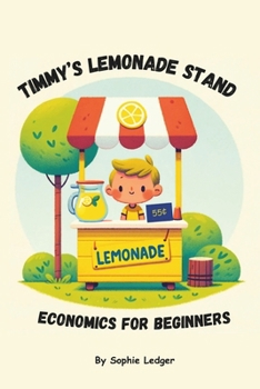 Paperback Timmy's Lemonade Stand - Economics for Beginners Book