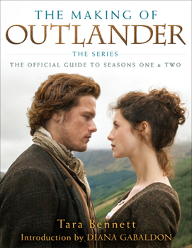 Hardcover The Making of Outlander: The Series: The Official Guide to Seasons One & Two Book