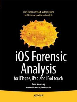 Paperback IOS Forensic Analysis: For Iphone, Ipad, and iPod Touch Book